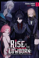 Rise of the Lowborn: Ascending the Ranks by Crushing Incompetent Nobles, Vol. 1 — Light Novels