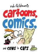 Rob Feldman's Cartoons, Comics and Cows in Cars — Humor Comics