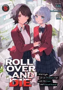 Roll Over and Die: I Will Fight for an Ordinary Life with My Love and Cursed Sword! (Light Novel) Vol. 5 — Light Novels