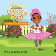 Run Dakota Run!: A Funny Tale for Kids!