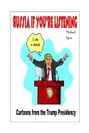 Russia If You're Listening: Cartoons from the Trump Presidency