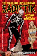 Sadistik: Mattanza a Suon di Dietilamide!: The Diabolikal Super-Kriminal