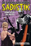 Sadistik: Prima Uccidi, Poi Sniffa!: The Diabolikal Super-Kriminal