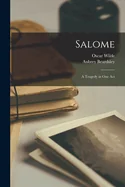 Salome: A Tragedy in one Act