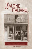 Salone Italiano: The true story of an Italian immigrant family's struggles in Southern Colorado (2005-20026)