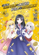 Saving 80,000 Gold in Another World for My Retirement 12 (Manga) — Isekai