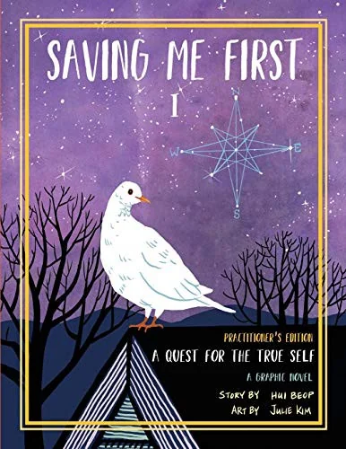 Saving Me First 1: A Quest For the True Self, Practitioner's Edition (Practitioner's)