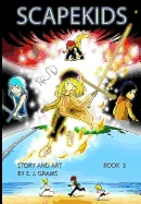 Scapekids, Book 3