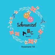 SchmunzelABC: Unser Alphabet mit amusanten, bebilderten Alliterationen