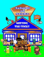 School Of Sticks: Meeting The Sticks