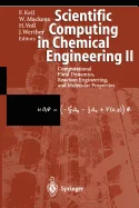 Scientific Computing in Chemical Engineering II: Computational Fluid Dynamics, Reaction Engineering, and Molecular Properties (Softcover Reprint of th