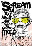 Scream All You Want, The Macaroni Is Growing Mold. — Graphic Novels