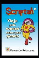 Scriptah: Viaje pelo espaco como uma garota 06