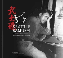 Seattle Samurai: A Cartoonist's Perspective of the Japanese American Experience — Biography Memoir