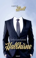 Selbstverliebte Halbhirne