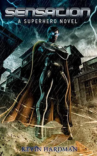 Sensation: A Superhero Novel — Superhero Comics