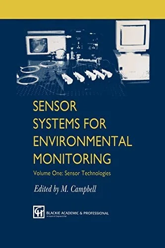 Sensor Systems for Environmental Monitoring: Volume One: Sensor Technologies (1997)