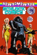 Sentimental Schlock Comics — Sci Fi Comics