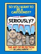 Seriously?: The Art of Rejection — Graphic Novels