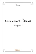 Seule devant l'Eternel - Dialogues II