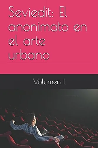 Seviedit: El anonimato en el arte urbano
