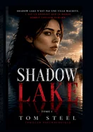 Shadow Lake: Certains secrets ne dorment jamais. Ils attendent.