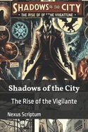 Shadows of the City: The Rise of the Vigilante