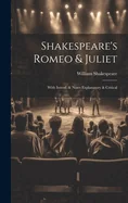 Shakespeare's Romeo & Juliet: With Introd. & Notes Explanatory & Critical