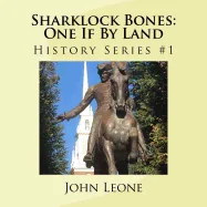 Sharklock Bones: One If By Land: History Series