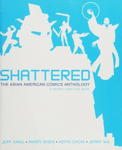 Shattered: The Asian American Comics Anthology — Superhero Comics