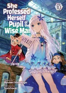 She Professed Herself Pupil of the Wise Man (Light Novel) Vol. 10 — Light Novels