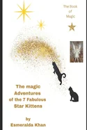 Short Story from "The Great Book of Magic": "The Magical Journey of the 7 Fabulous Star Kittens"
