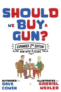 Should We Buy A Gun?: Expanded 2nd Edition: Now With 9 Essays