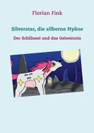 Silverstar, die silberne Hyane: Der Schlussel und das Geheimnis