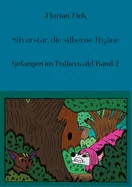 Silverstar, die silberne Hyane: Gefangen im Polluxwald Band 2