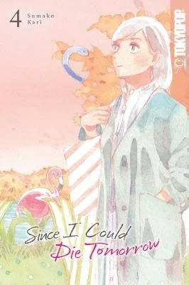 Since I Could Die Tomorrow, Volume 4 — Manga