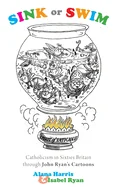 Sink or Swim: Catholicism in Sixties Britain through John Ryan's Cartoons