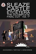 Sleaze Castle Etcetera: The inComplete Final Cut (Revised)