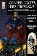 Small Press, Big Dreams - Collection of Short Works and Advice For Independent and Aspiring Creators