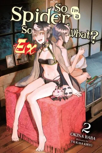 So I'm a Spider, So What? Ex, Vol. 2 (Light Novel)