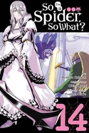 So I'm a Spider, So What?, Vol. 14 (Manga)