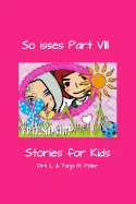 So isses Part VIII: Stories for Kids