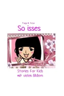 So isses: Stories for Kids mit vielen Bildern