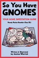 So You Have Gnomes
