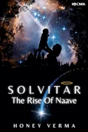 Solvitar - The Rise Of Naave: A Graphic Novel for Curious Minds - Where a New Universe Begins and One Boy Redefines What It Means to Be a Hero