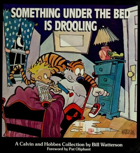 Something Under the Bed Is Drooling: A Calvin and Hobbes Collection Volume 2