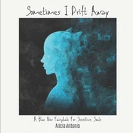 Sometimes I Drift Away: A Blue Noir Fairytale For Sensitive Souls — Graphic Novels