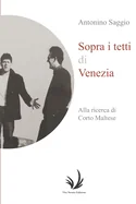Sopra i tetti di Venezia: Alla ricerca di Corto Maltese