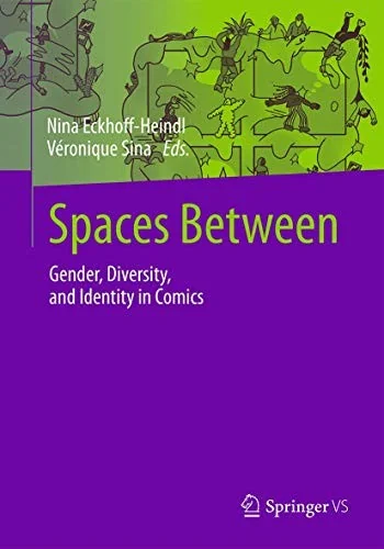 Spaces Between: Gender, Diversity, and Identity in Comics (2020)