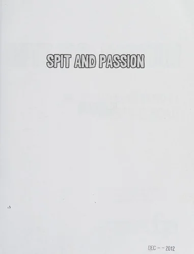 Spit and Passion